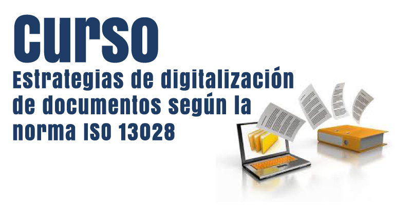 Parásito administrar Teseo Curso Estrategias de digitalización de documentos según la norma ISO 13028  - ALA Archivos